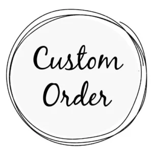 Custom Order